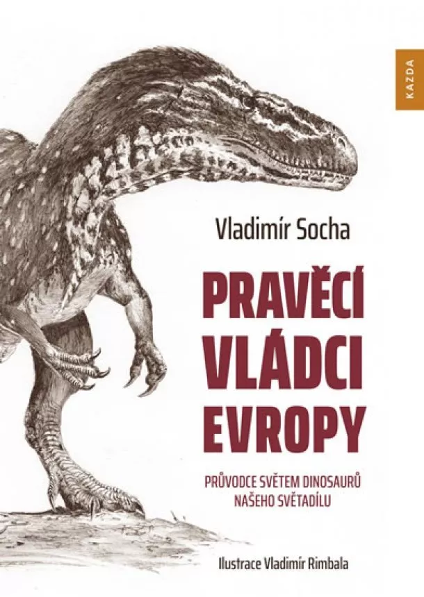 Vladimír Socha - Pravěcí vládci Evropy - Průvodce světem