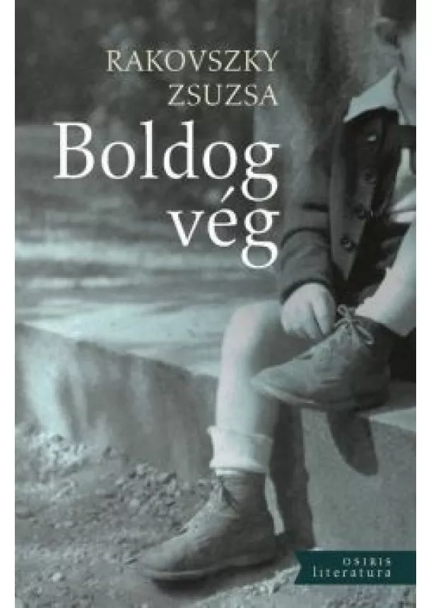 Rakovszky Zsuzsa - Boldog vég - Osiris Literatura