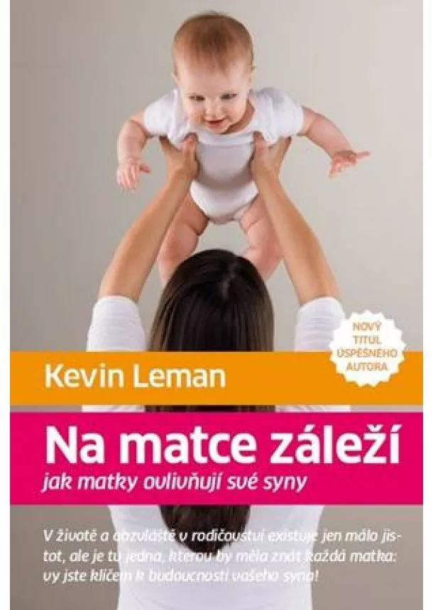 Kevin Leman - Na matce záleží - Jak matky ovlivňují své syny