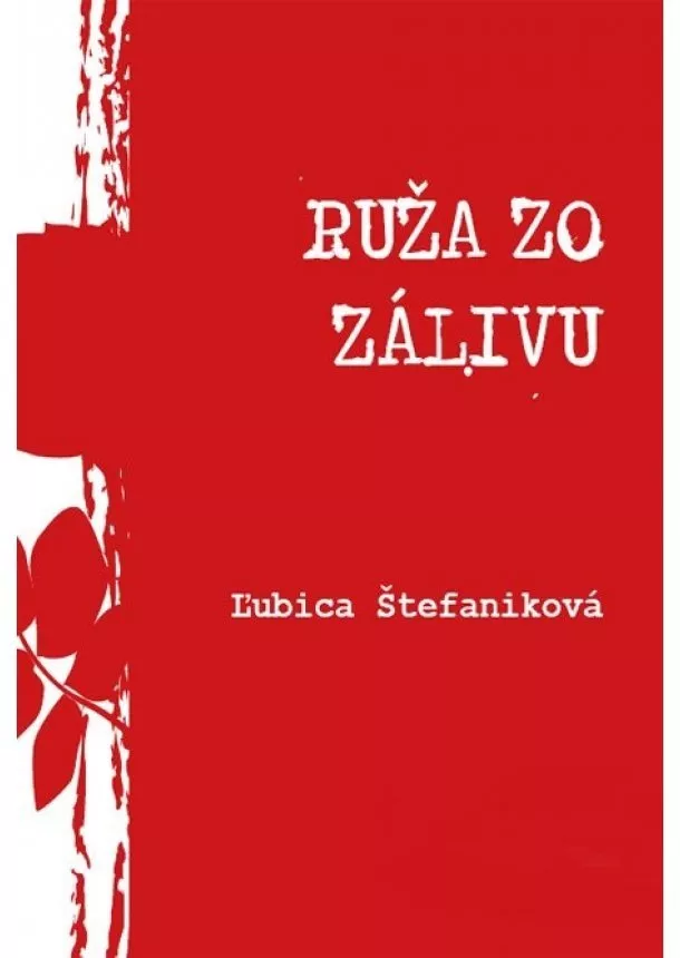 Ľubica Štefaniková - Ruža zo zálivu