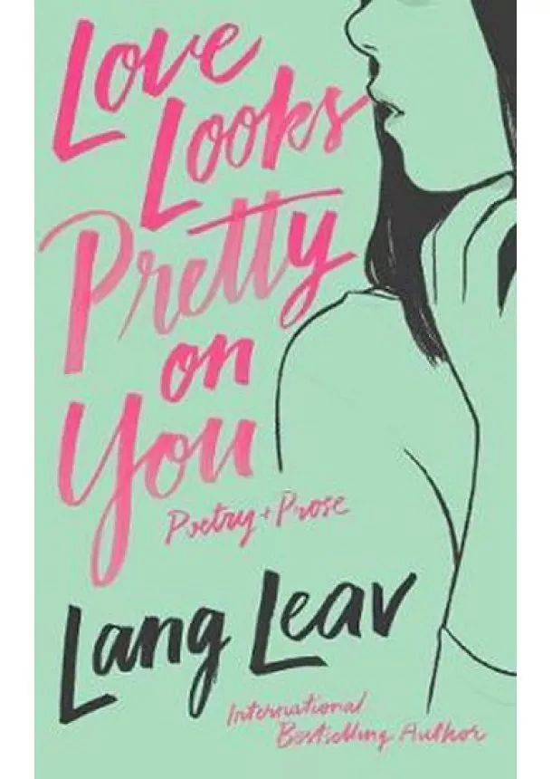 Lang Leav - Love Looks Pretty on You