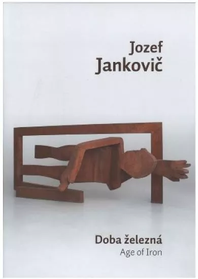 Jozef Jankovič - Doba železná / Age of Iron