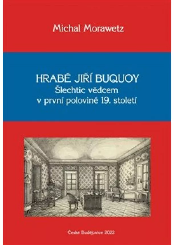 Michal Morawetz - Hrabě Jiří Buquoy - Šlechtic vědcem v první polovině 19. století