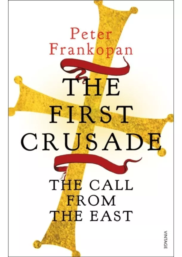 Peter Frankopan - The First Crusade