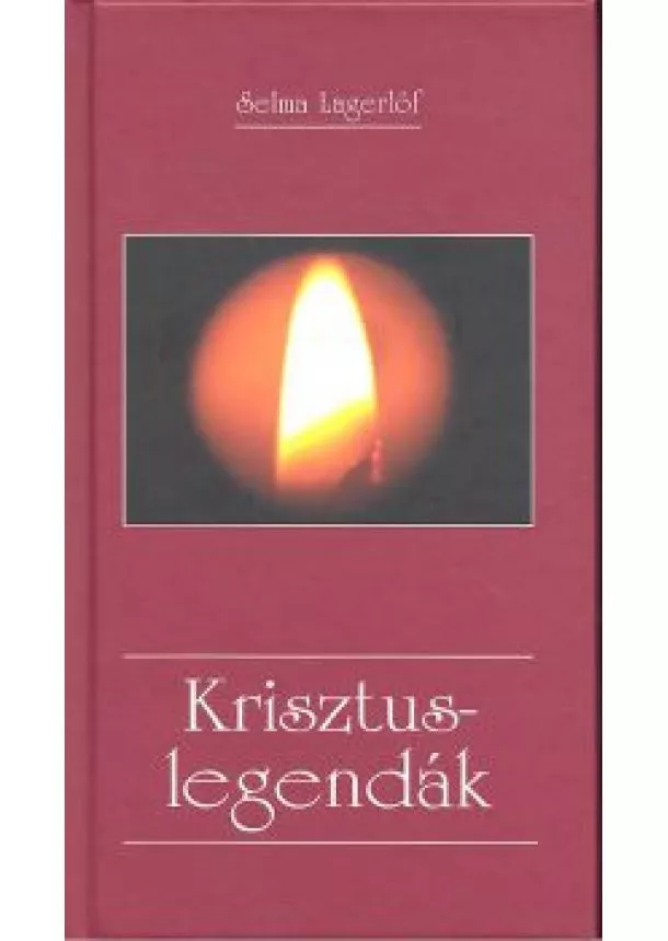 Selma Lagerlöf - KRISZTUS LEGENDÁK