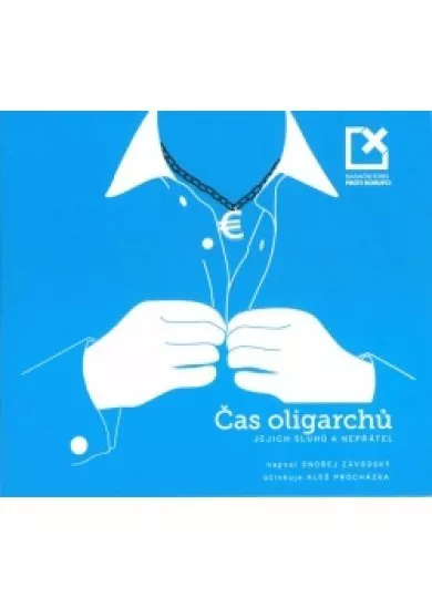 Závodský Ondřej:  Čas Oligarchů, Jejich Sluhů… / Audiokniha / Mp3-Cd