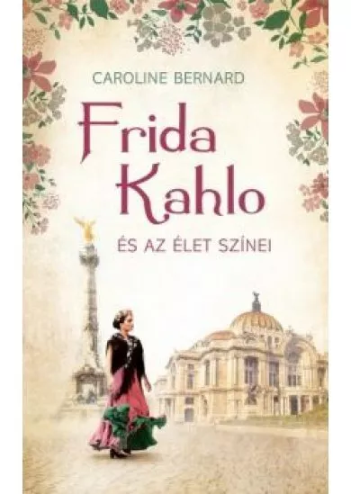 Frida Kahlo és az élet színei