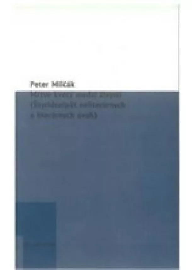 Peter Milčák - Mŕtve kvety medzi živými - (Štyridsaťpäť neliterárnych a literárnych úvah)