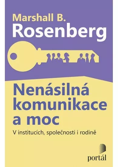 Nenásilná komunikace a moc - V institucích, společnosti i rodině