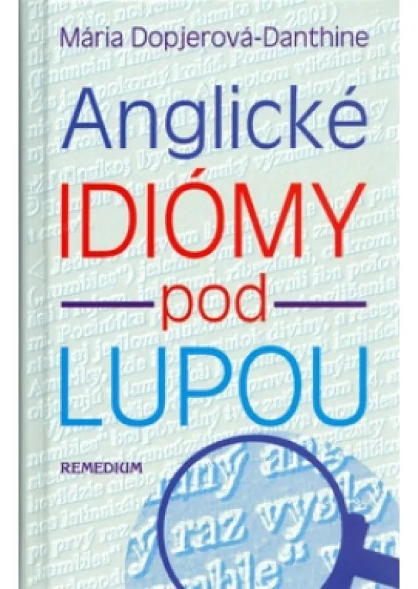 Mária Dopjerová-Danthine - Anglické idiómy pod lupou