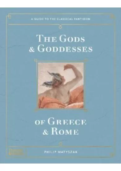 The Gods and Goddesses of Greece and Rome