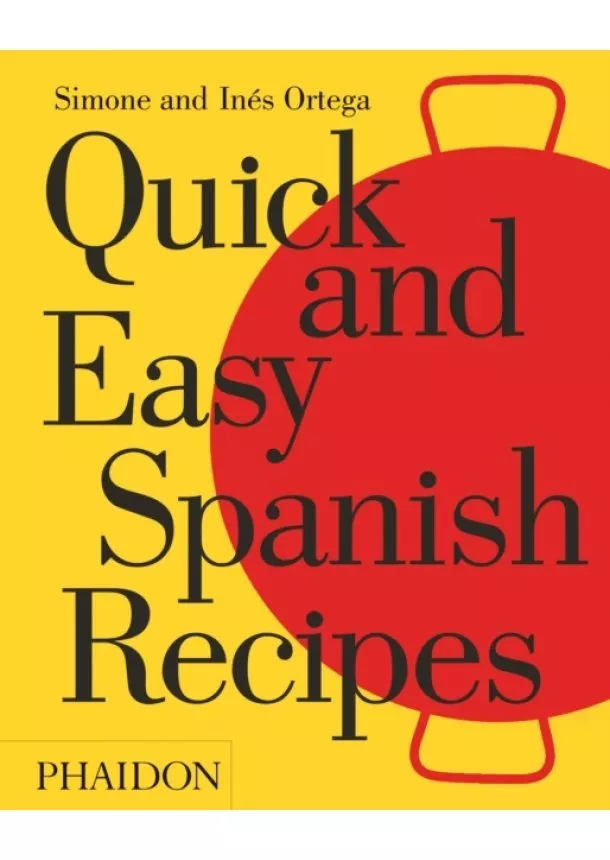 Simone and Inés Ortega, Simone Ortega, Ines Ortega - Quick and Easy Spanish Recipes