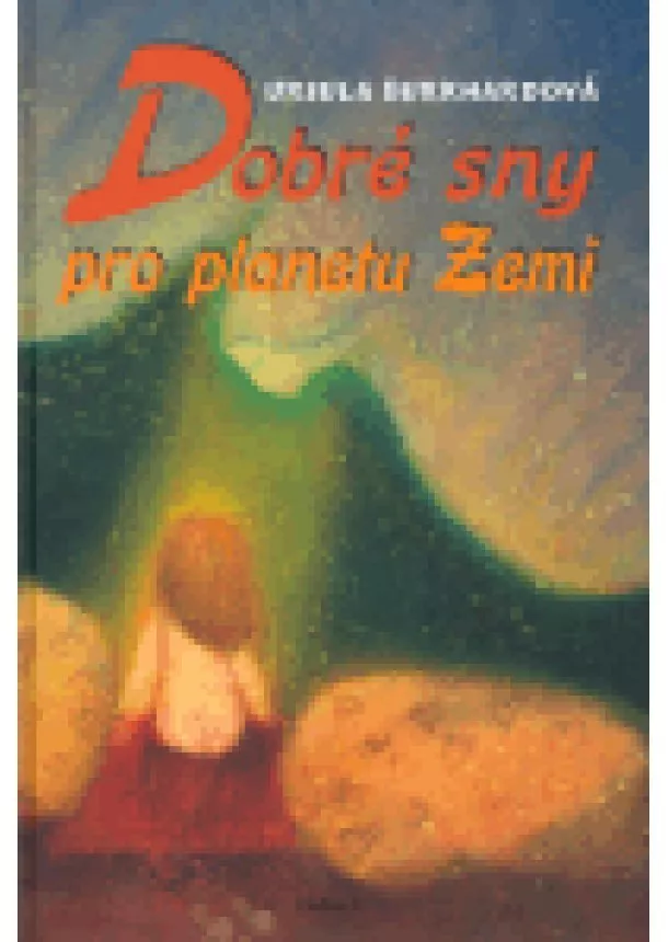 Ursula Burkhardová - Dobré sny pro planetu Zemi