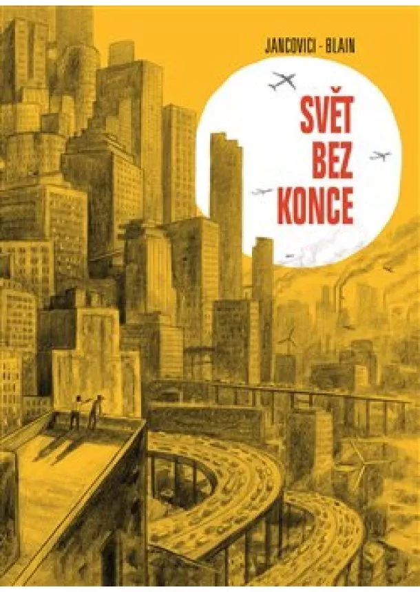 Christophe Blain, Jean-Mare Jancovici - Svět bez konce