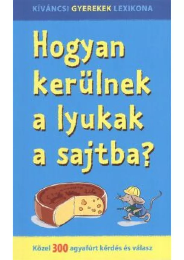 NAGY BOGLÁRKA - HOGYAN KERÜLNEK A LYUKAK A SAJTBA?