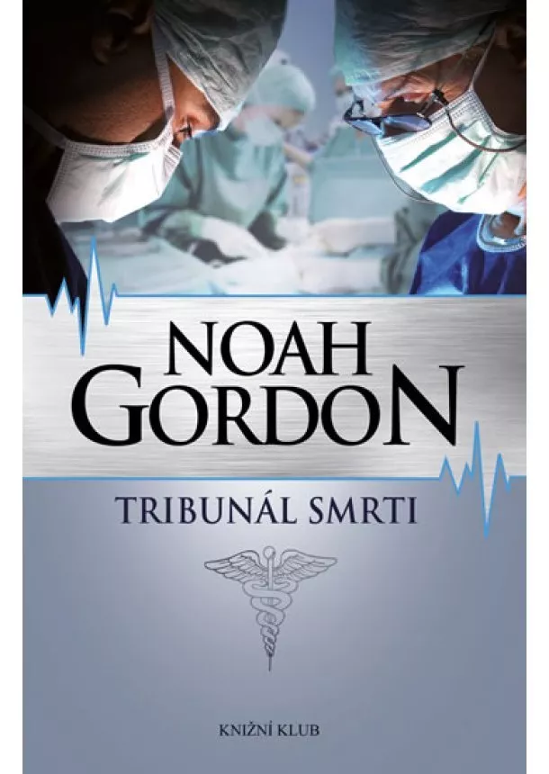 Noah Gordon - Tribunál smrti - 2. vydání