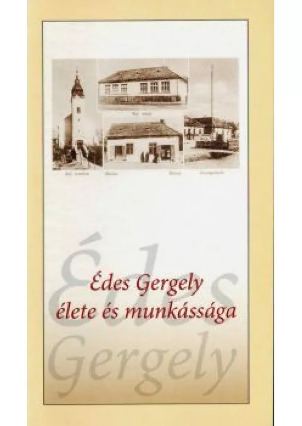 Cseh Gizella - Édes Gergely élete és munkássága