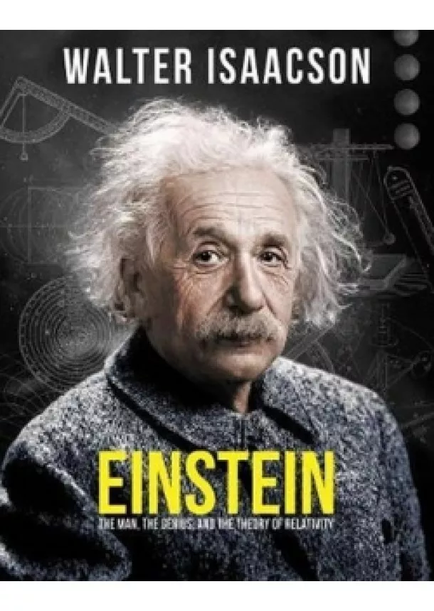 Walter Isaacson - Einstein: The man, the genius, and the T