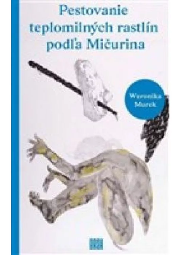 Weronika Murek - Pestovanie teplomilných rastlín podľa Mičurina