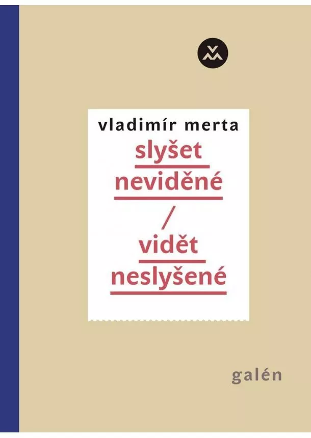 Vladimír Merta - slyšet neviděné / vidět neslyšené