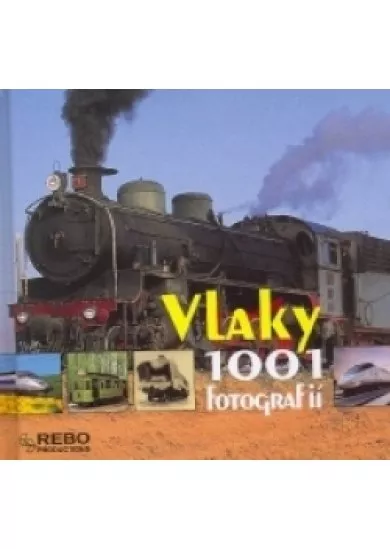 Vlaky - 1001 fotografií