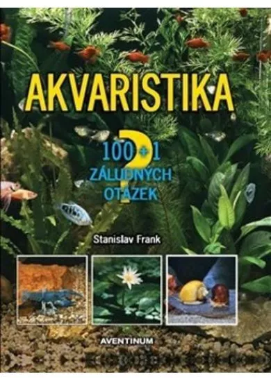 Akvaristika - 100 + 1 záludných otázek