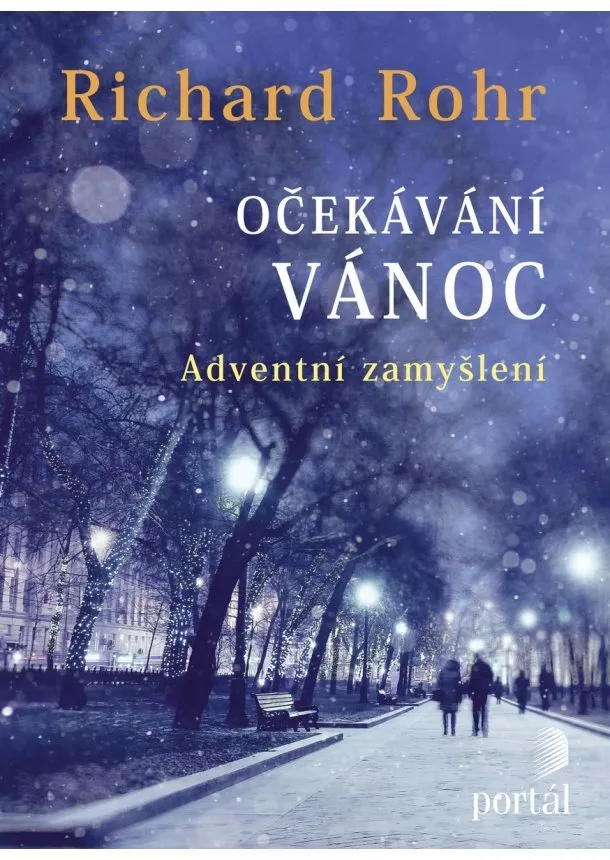 Richard Rohr - Očekávání Vánoc - Adventní zamyšlení