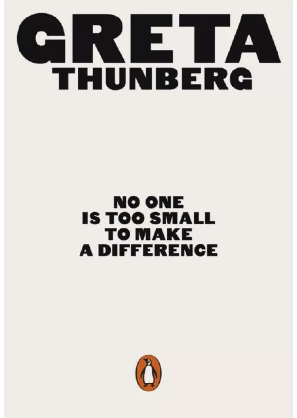 Greta Thunberg - No One Is Too Small to Make a Difference