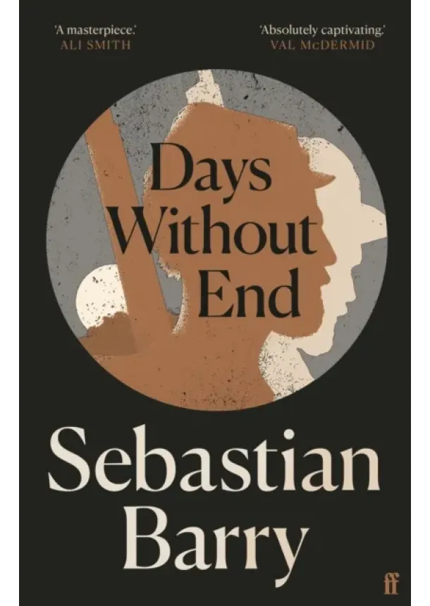 Sebastian Barry - Days Without End