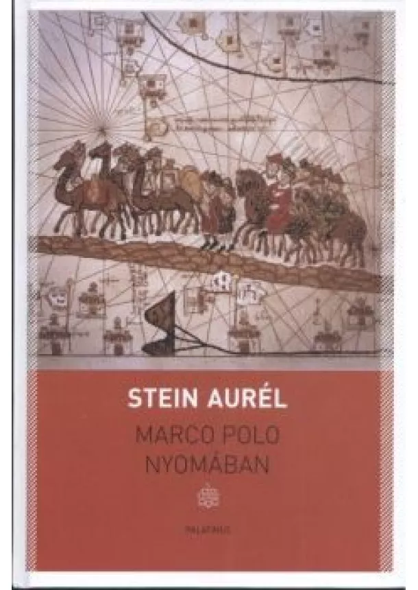 Stein Aurél - Marco Polo nyomában