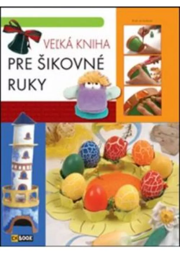 Istvánné Deák, Vince Ilona Kiresné a Béláné Zámbó  - Veľká kniha pre šikovné ruky