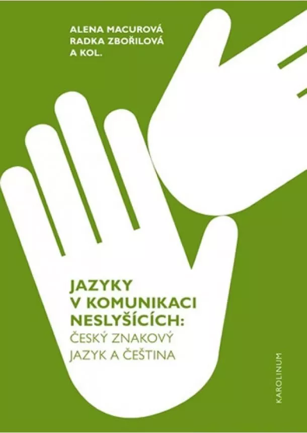 Alena Macurová, Radka Zbořilová - Jazyky v komunikaci neslyšících - Český znakový jazyk a čeština