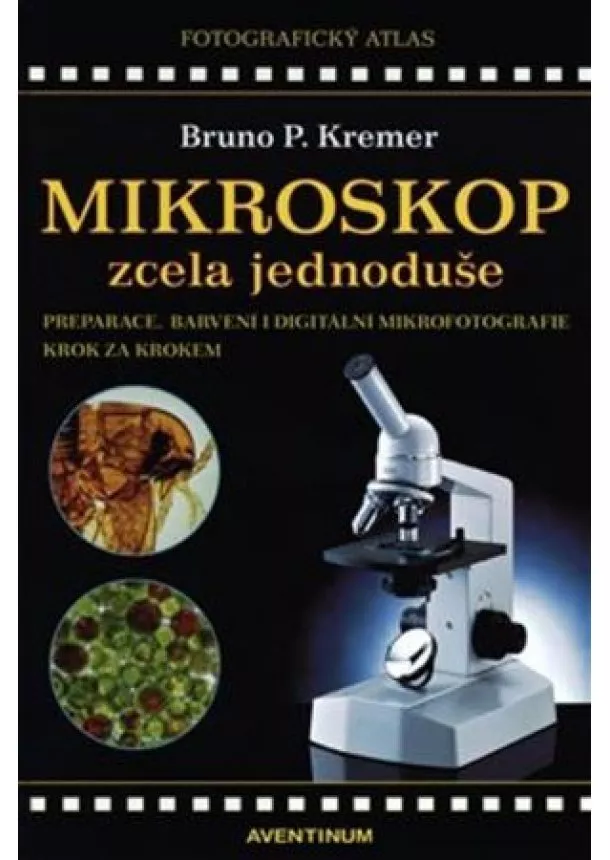 Bruno P. Kremer - Mikroskop zcela jednoduše