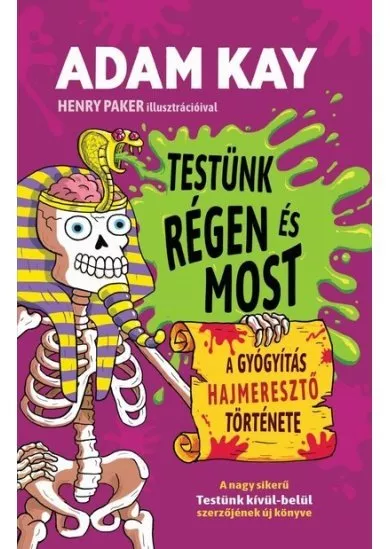 Testünk régen és most - A gyógyítás hajmeresztő története