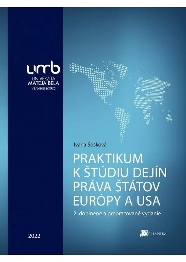 Ivana Šošková - Praktikum k štúdiu dejín práva štátov Európy a USA - 2. doplnené a prepracované vydanie