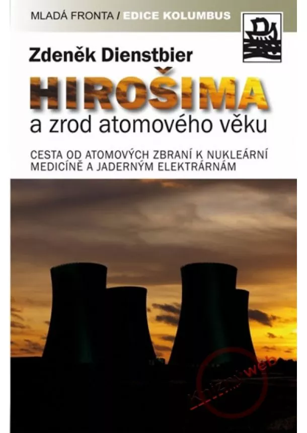 Zdeněk Dienstbier   - Hirošima a zrod atomového věku