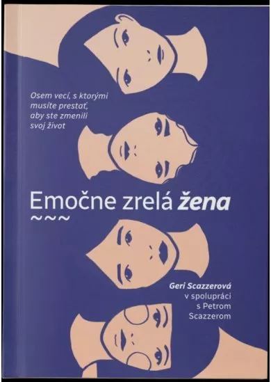 Emočne zrelá žena - Osem vecí, s ktorými musíte prestať, aby ste zmenili svoj život