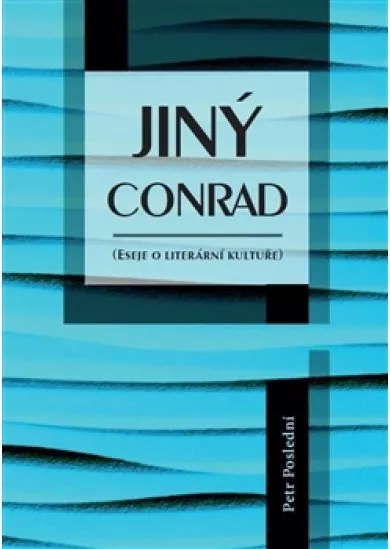 Jiný Conrad - Eseje o literární kultuře