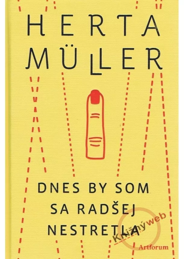 Herta Müller - Dnes by som sa radšej nestretla