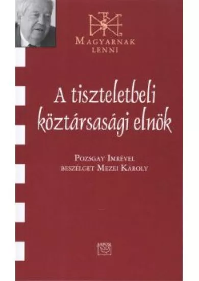 A TISZTELETBELI KÖZTÁRSASÁGI ELNÖK /MAGYARNAK LENNI LXXXVI.