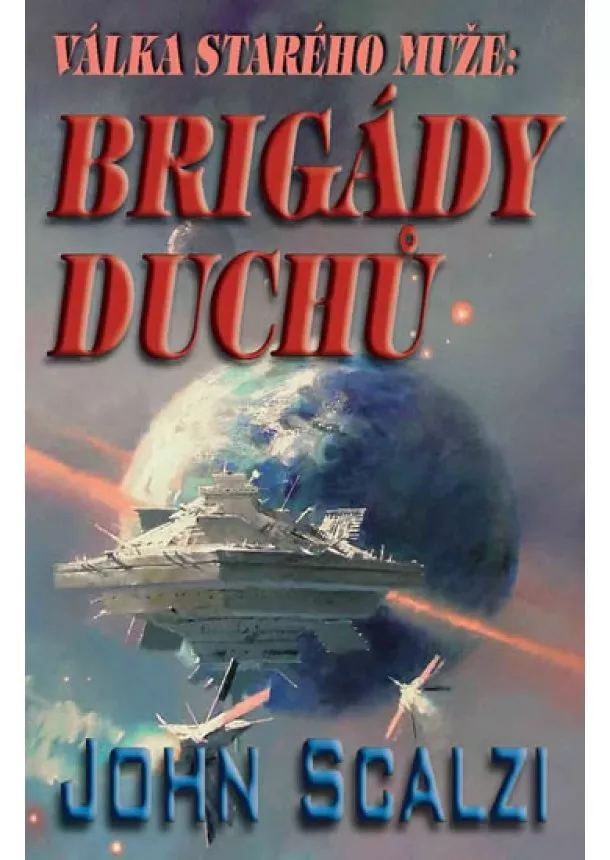 John Scalzi - Válka starého muže - Brigády duchů