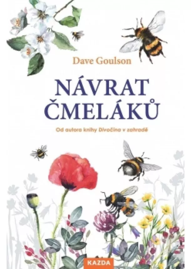 Dave Goulson - Návrat čmeláků - O životě, poslání a důležitosti čmeláků