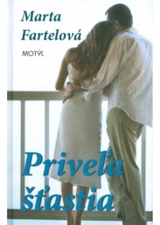 Marta Fartelová - Priveľa šťastia