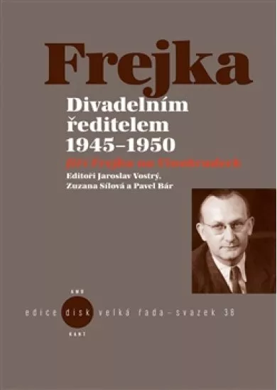 Divadelním ředitelem 1945-1950 - Jiří Frejka na Vinohradech