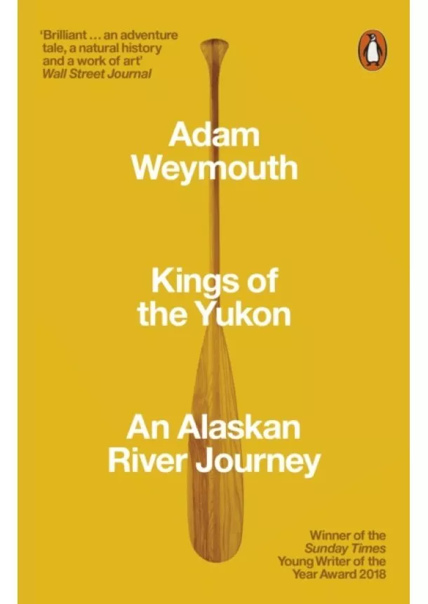 Adam Weymouth - Kings of the Yukon