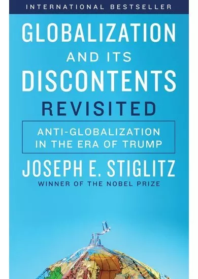 Globalization and Its Discontents Revisited : Anti-Globalization in the Era of Trump