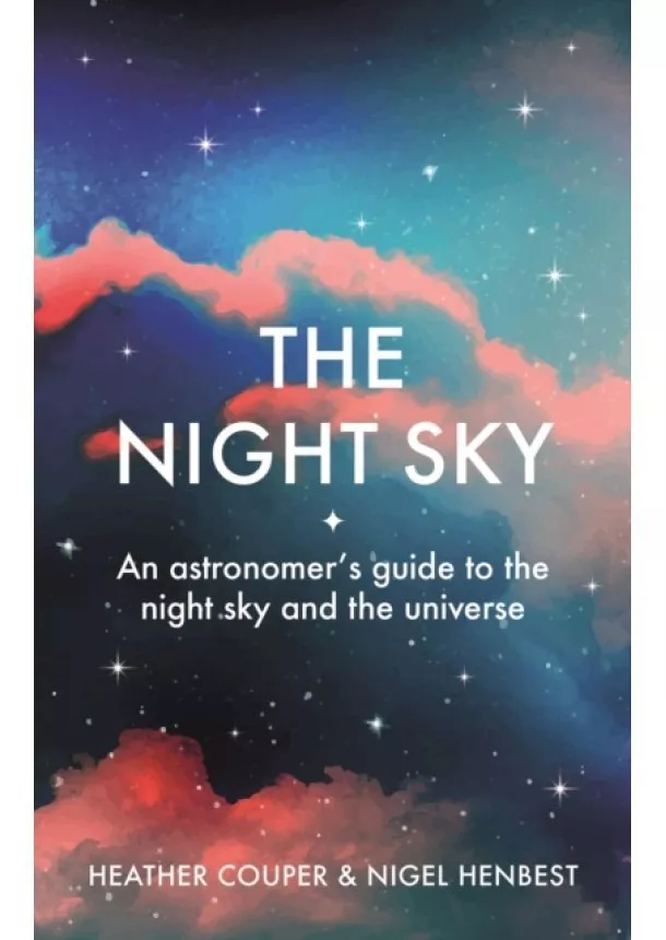 Heather Couper, Nigel Henbest - The Night Sky