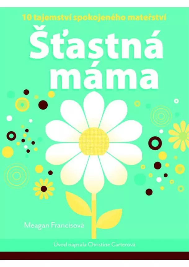 Meagan Francis - Šťastná máma