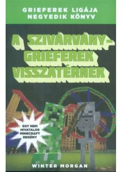 A szivárvány Grieferek visszatérnek /Grieferek ligája 4. (egy nem hivatalos Minecraft regény)