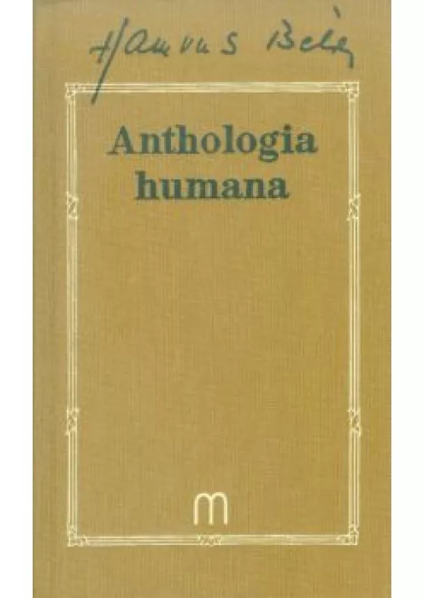 Hamvas Béla - Anthologia humana /Hamvas Béla 1.